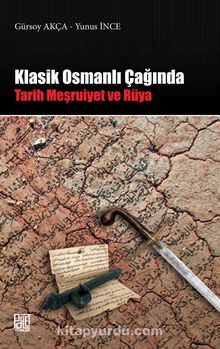 Klasik Osmanlı Çağında Tarih, Meşruiyet Rüya