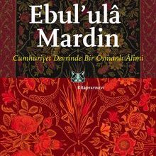 Photo of Ebul’ula Mardin  Cumhuriyet Devrinde Bir Osmanlı Alimi Pdf indir