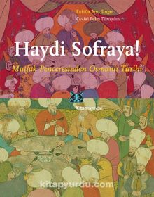Haydi Sofraya! & Mutfak Penceresinden Osmanlı Tarihi