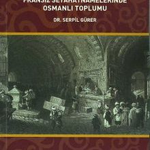 Photo of XVII-XVIII ve XIX. Yüzyıllarda Fransız Seyahatnamelerinde Osmanlı Toplumu Pdf indir