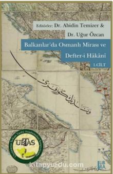 Balkanlar’da Osmanlı Mirası ve Defter-i Hakanı (Cilt 1-2)