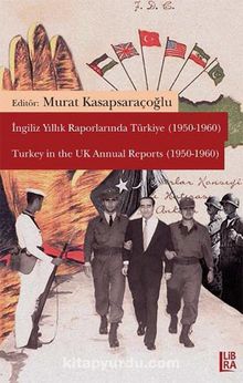 İngiliz Yıllık Raporlarında Türkiye (1950-1960) &  Turkey in the UK Annual Reports (1950-1960)