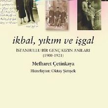 Photo of İkbal, Yıkım ve İşgal  (1900-1921)  İstanbullu Bir Genç Kızın Anıları Pdf indir