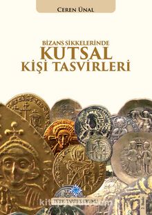 Bizans Sikkelerinde Kutsal Kişi Tasvirleri