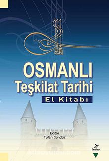 Osmanlı Teşkilat Tarihi El Kitabı