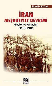 İran Meşrutiyet Devrimi - Güçler ve Amaçlar (1906-1911)