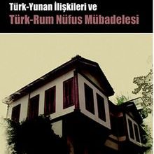Photo of Türk-Yunan İlişkileri ve Türk-Rum Nüfus Mübadelesi Pdf indir