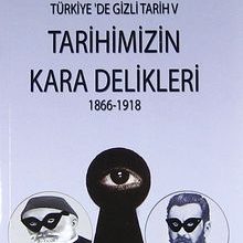 Photo of Tarihimizin Kara Delikleri (1866-1918) / Türkiye’de Gizli Tarih 5 Pdf indir