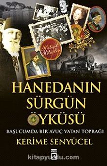 Hanedan'ın Sürgün Öyküsü & Başucumda Bir Avuç Vatan Toprağı