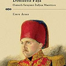 Photo of Donizetti Paşa  Osmanlı Sarayının İtalyan Maestrosu Pdf indir