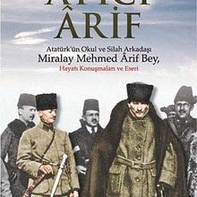 Photo of Ayıcı Arif  Atatürk’ün Okul ve Silah Arkadaşı Miralay Mehmed Arif Bey Pdf indir