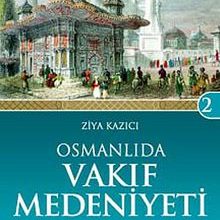 Photo of Osmanlı’da Vakıf Medeniyeti /  Osmanlı Medeniyeti Tarihi -2 Pdf indir