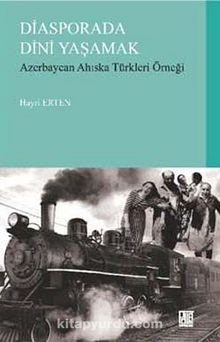 Diasporada Dini Yaşamak & Azerbaycan Ahıska Türkleri Örneği