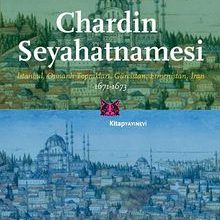 Photo of Chardin Seyahatnamesi  İstanbul, Osmanlı Toprakları, Gürcistan, Ermenistan, İran Pdf indir
