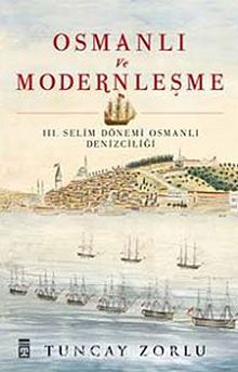 Osmanlı ve Modernleşme & III. Selim Dönemi Osmanlı Denizciliği
