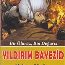 Photo of Yıldırım Bayezid  Bir Ölürüz, Bin Doğarız – Sultan-ı Rum Pdf indir
