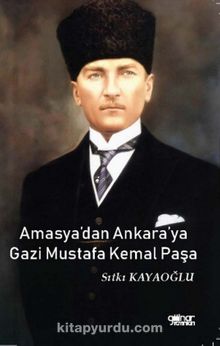 Photo of Amasya’dan Ankara’ya Gazi Mustafa Kemal Paşa Pdf indir
