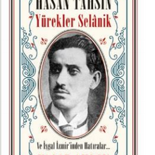 Photo of Hasan Tahsin: Yürekler Selanik ve İşgal İzmir’inden Hatırlar Pdf indir