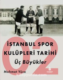 Photo of İstanbul Spor Kulüpleri Tarihi Üç Büyükler (2. Cilt) Pdf indir