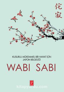 Photo of Wabi Sabi  Kusurlu Mükemmel Bir Hayat İçin Japon Mucizesi Pdf indir