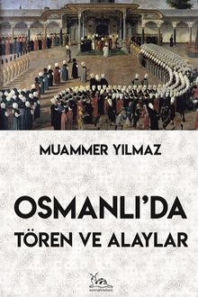 Photo of Osmanlı’da Töre, Tören ve Alaylar Pdf indir