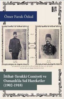 Photo of İttihat-Terakki Cemiyeti ve Osmanlı’da Sol Hareketler (1902-1918) Pdf indir