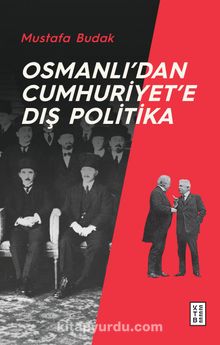 Photo of Osmanlı’dan Cumhuriyet’e Dış Politika Pdf indir