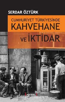 Photo of Cumhuriyet Türkiyesinde Kahvehane ve İktidar 1930-1945 Pdf indir