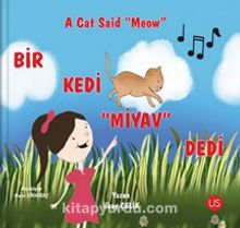 Bir Kedi “Miyav” Dedi - A Cat Said “Meow” (Türkçe ve İngilizce)