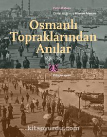 Photo of Osmanlı Topraklarından Anılar (1861-1904) Pdf indir