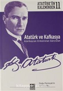 Photo of Atatürk ve Kafkasya Azerbaycan, Ermenistan, Gürcistan Pdf indir