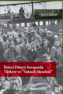 Photo of İkinci Dünya Savaşı’nda Türkiye ve Yahudi Meselesi Pdf indir