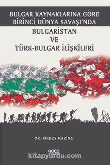Photo of Bulgar Kaynaklarına Göre Birinci Dünya Savaşı’nda Bulgaristan ve Türk-Bulgar İlişkileri Pdf indir