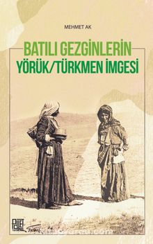Photo of Batılı Gezginlerin Yörük-Türkmen İmgesi Pdf indir