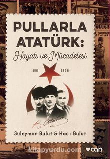 Photo of Pullarla Atatürk: Hayatı ve Mücadelesi  (1881-1938) Pdf indir