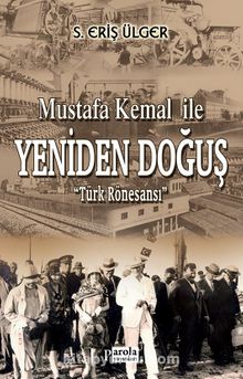 Photo of Mustafa Kemal ile Yeniden Doğuş  Türk Rönesansı Pdf indir