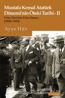 Photo of Mustafa Kemal Atatürk Dönemi’nin Öteki Tarihi 2  Ulus Devlete Ulus İnşası (1928-1933) Pdf indir