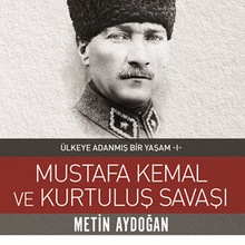 Photo of Mustafa Kemal ve Kurtuluş Savaşı / Ülkeye Adanmış Bir Yaşam 1 Pdf indir