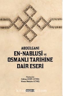 Photo of Abdülgani En-Nablusi ve Osmanlı Tarihine Dair Eseri Pdf indir
