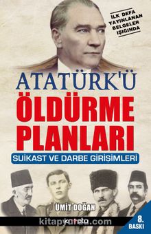 Atatürk’ü Öldürme Planları