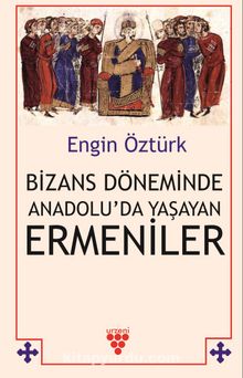 Photo of Bizans Döneminde Anadolu’da Yaşayan Ermeniler Pdf indir