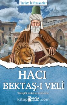 Hacı Bektaş-ı Veli / Tarihte İz Bırakanlar