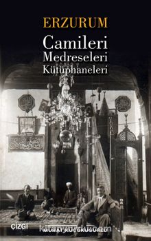 Photo of Erzurum Camileri, Medreseleri ve Kütüphaneleri Pdf indir