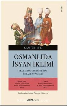 Osmanlı'da İsyan İklimi & Erken Modern Dönemde Celali İsyanları