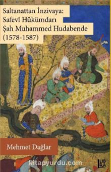 Photo of Saltanattan İnzivaya: Safevi Hükümdarı Şah Muhammed Hudabende (1578-1587) Pdf indir