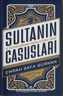 Sultanın Casusları & 16. Yüzyılda İstihbarat, Sabotaj ve Rüşvet Ağları