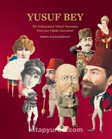 Photo of Yusuf Bey: On Dokuzuncu Yüzyıl Sonunda Pera’nın Yüklü Portreleri Pdf indir