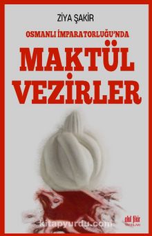 Photo of Osmanlı İmparatorluğunda  Maktül Vezirler Pdf indir