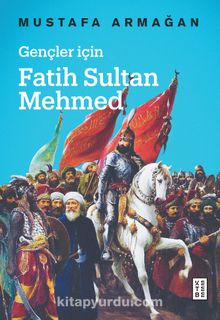 Photo of Gençler için Fatih Sultan Mehmed Pdf indir