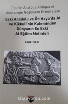 Photo of Eski Anadolu ve Ön Asya’da At ve Kikkuli’nin Kaleminden Dünyanın En Eski At Eğitim Merkezi Pdf indir